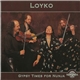 Loyko - Gypsy Times For Nunja